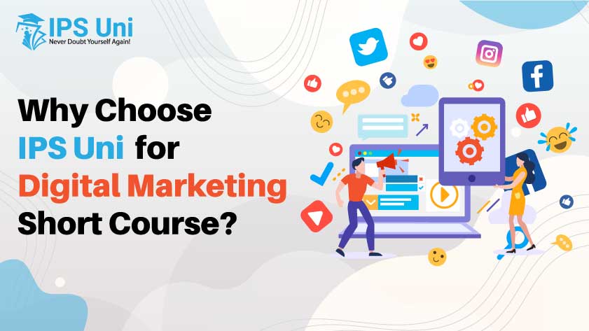 Why-Choose-IPS-Unit-for-Digital-Marketing-Short-Course